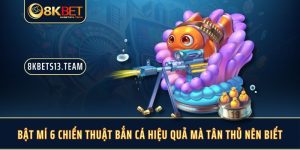 Bật Mí 6 Chiến Thuật Bắn Cá Hiệu Quả Mà Tân Thủ Nên Biết