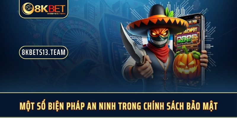 Một số biện pháp an ninh trong chính sách bảo mật